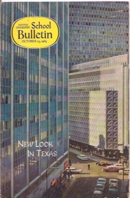 national geographic-SCHOOL BULLETIN-oct 25,1965-NEW LOOK IN TEXAS.