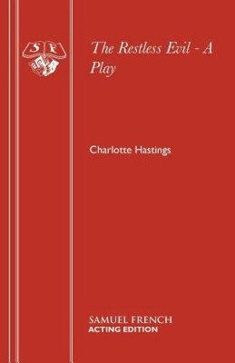 The Restless Evil (Acting Edition S.) by Hastings, Charlotte