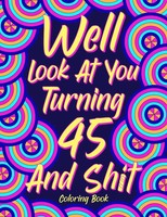 Paperland Online Store | Well Look At You Turning 45 And Shit | Taschenbuch