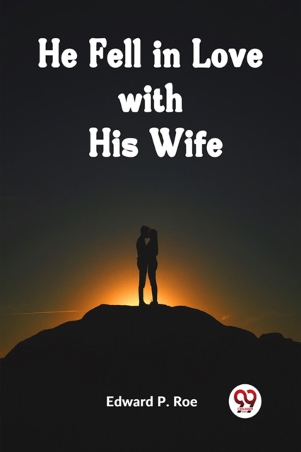 He Fell in Love with His Wife (Edition2023) by P Roe Edward (Paperback Book)