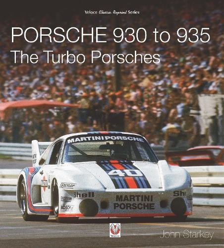 Porsche 930 to 935: the Turbo Porsches by John Starkey - 9781787117532