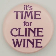 Vintage Its Time For Cline Wine Pinback Button from Button King