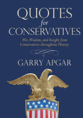 Quotes for Conservatives: Wit, Wisdom, and Insight from Conservatives thr - GOOD
