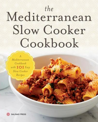 The Mediterranean Slow Cooker Cookbook: A Mediterranean Cook