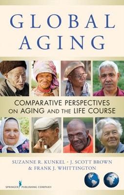 Global Aging : Comparative Perspectives on Aging and the Life Cou