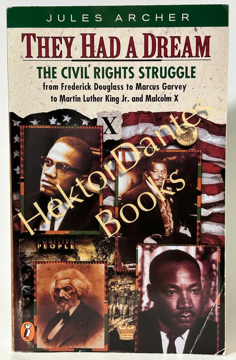 They Had a Dream: The Civil Rights Struggle by Jules Archer (1996