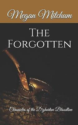 The Forgotten: The Chronicles of the Dghartan Bloodline By Megan Mitchum - Ne...
