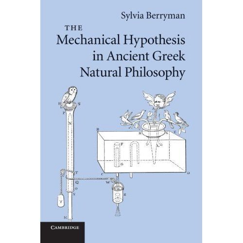 The Mechanical Hypothesis in Ancient Greek Natural Philosophy Berryman Paperback