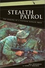 Stealth Patrol : The Making of a Vietnam Ranger by John P. Brackin and Bill Shanahan (2003, Hardcover)