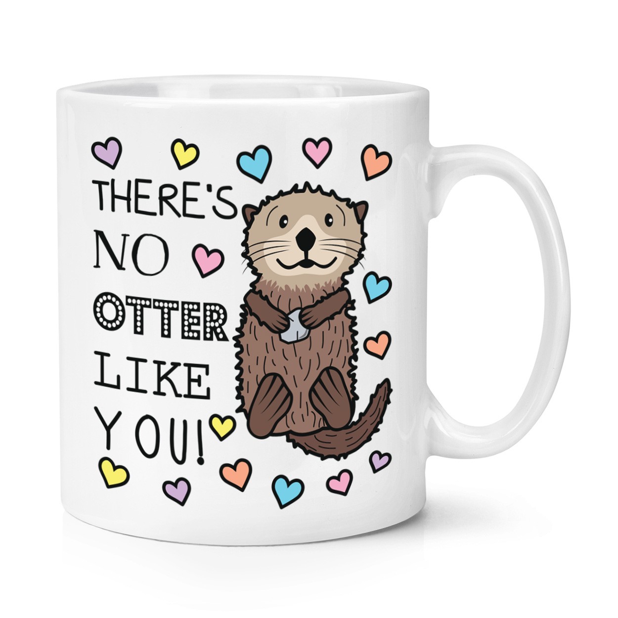 There's No Otter Like You 10oz Mug Cup Funny Valentines Day Girlfriend Wife