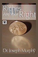 Joseph Murphy | Riches Are Your Right | Taschenbuch | Englisch (2009) | Xlibris