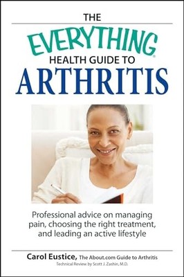 The Everything Health Guide to Arthr..., Eustice, Carol