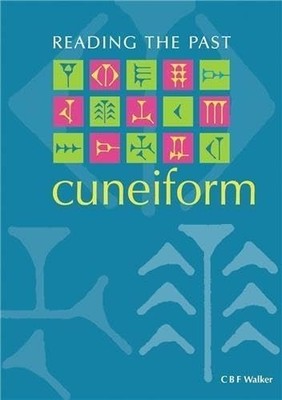 Cuneiform (Reading the Past - Cuneiform to t..., Walker