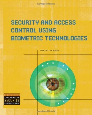 SECURITY AND ACCESS CONTROL USING BIOMETRIC TECHNOLOGIES By Robert Newman