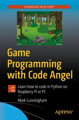 Game Programming with Code Angel | Mark Cunningham | 2019 | englisch