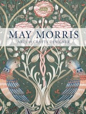 May Morris: Arts &amp Crafts Designer by Anna MasonJan MarshJenny (PB 2022)