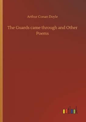 The Guards came through and Other Poems Arthur Conan Doyle
