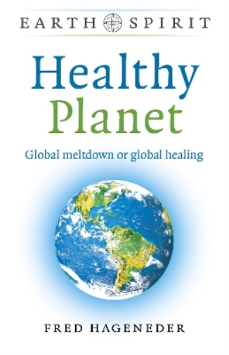 Fred Hageneder Earth Spirit: Healthy Planet (Tascabile)