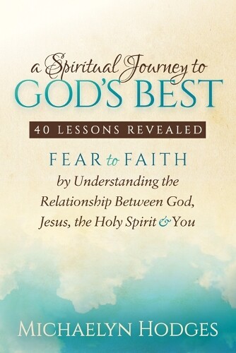 Thumbnail - Michaelyn Hodges A Spiritual Journey To God's Best (taschenbuch)