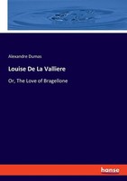 Louise De La Valliere Alexandre Dumas