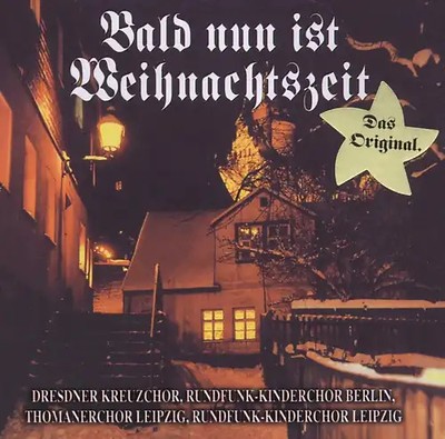 Thomanerchor,U.a. Kreuzchor - Bald Nun Ist Weihnachtszeit ZUSTAND SEHR GUT