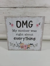 Funny Wood Sign OMG Mom Was Right Home Decor NEW