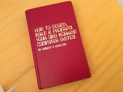 How Design Build Program Working Computer System Robert Haviland First Printing