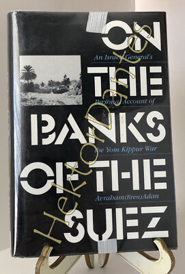 On the Banks of the Suez: An Israeli General's by Avraham (Bren) Adan (1991, HC)