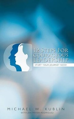 12 Steps For Courageous Leadership: Start your Journey now - VERY GOOD