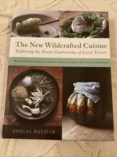 The New Wildcrafted Cuisine: Exploring the Exotic Gastronomy of Local Terroir