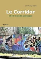 Le Corridor Et Le Monde Sauvage Hervé Ballester Taschenbuch FranzöSisch 2021