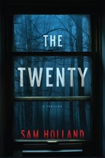 The Twenty: A Thriller, Sam Holland
