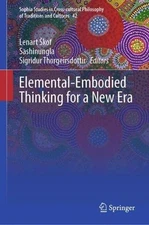 Elemental-Embodied Thinking for a New Era by Lenart ?kof Hardcover Book