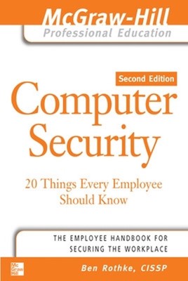 Computer Security: 20 Things Every Employee Should Know by Ben Rothke (English) 