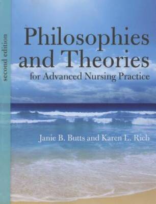 Philosophies And Theories For Advanced Nursing Practice (Butts, Philosoph - GOOD