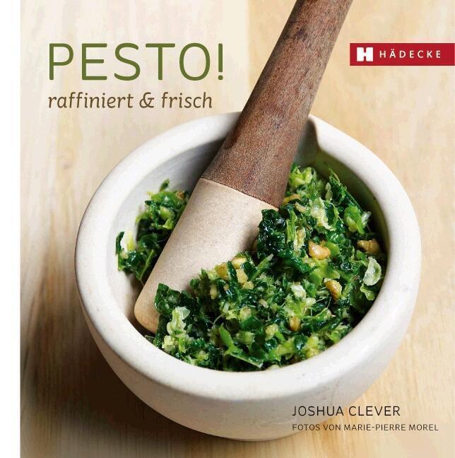 Thumbnail - Pesto | Joshua Clever | Raffiniert & Frisch | Buch | Genuss Quadrat |