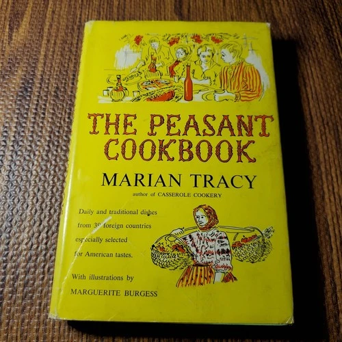 The Peasant Cookbook Marian Tracy 1955 Illustrated Cookbook Garden City