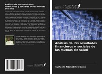 AnáLisis De Los Resultados Financieros Y Sociales De Las Mutuas De Salud Eustach