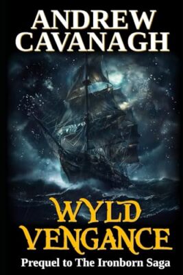 Cavanagh - Wyld Vengance  Prequel to The Ironborn Saga - New paperback - X555z