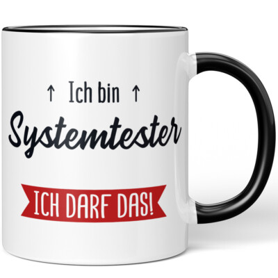 Ich bin Systemtester. Ich darf das! 10005645072