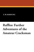 Raffles Further Adventures Of The Amateur Cracksman E. W. Hornung Taschenbuch