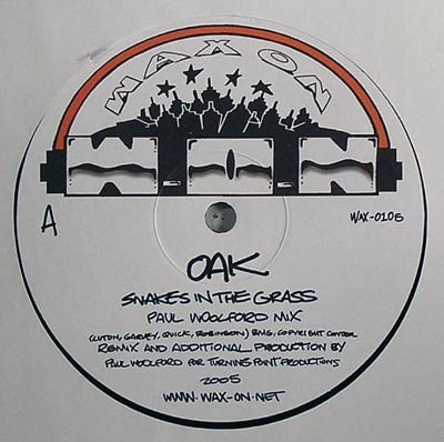 OAK - Snakes In The Grass (Remix) - UK 12'' Vinyl - 2005 - Wax On