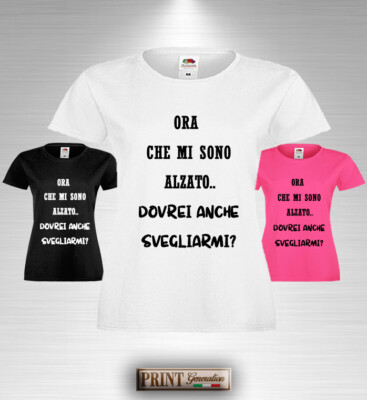 T-Shirt frasi divertenti ora che mi sono alzato elegante estate
