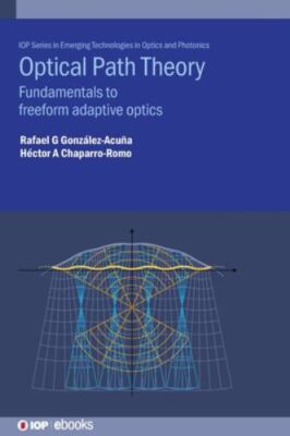 Optical Path Theory : Fundamentals to Freeform Adaptive Optics, Hardcover by ...