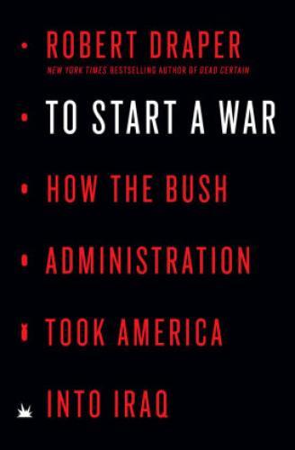 Thumbnail - To Start A War How The Bush Administration Took America Into Iraq 6180