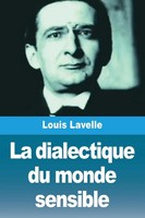 Louis Lavelle | La Dialectique Du Monde Sensible | Taschenbuch | FranzöSisch