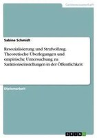 Resozialisierung Und Strafvollzug. Theoretische ÜBerlegungen Und Empirische...