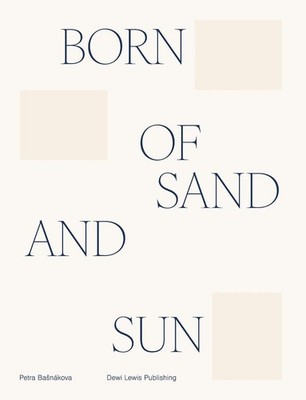 Born of sand and sun by Petra Ba?n?kov? (English) Hardcover Book
