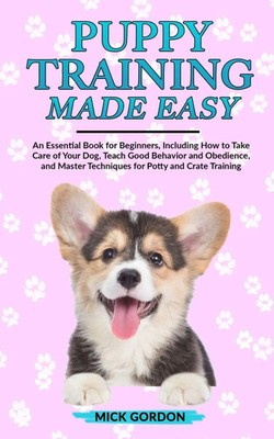 Puppy Training Made Easy Mick Gordon Taschenbuch Kartoniert / Broschiert 2019