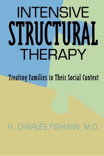 Intensive Structural Therapy: Treating Families. Fishman<|